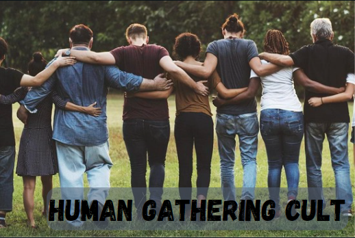 Human Gathering Cult