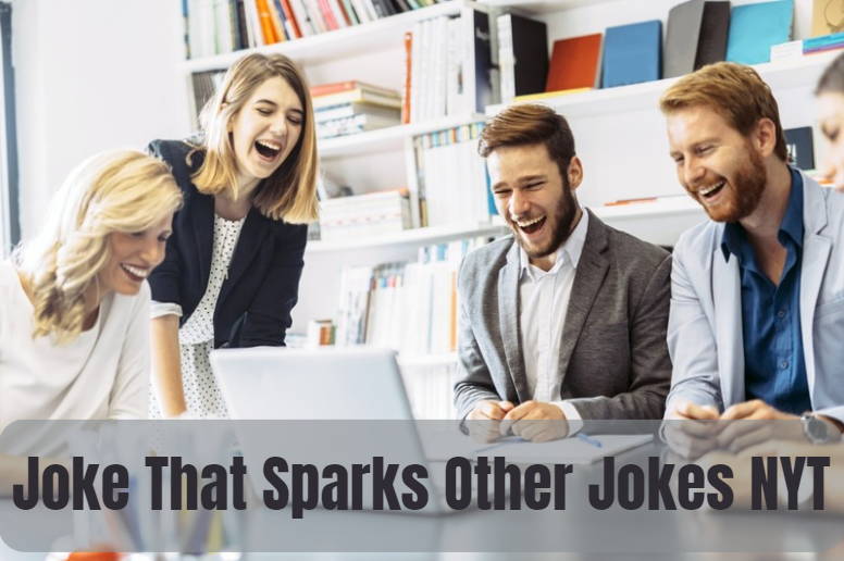 Joke That Sparks Other Jokes NYT: Understanding the Meme Phenomenon