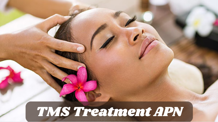 TMS Treatment APN: A Comprehensive Guide to a Revolutionary Mental Health Solution