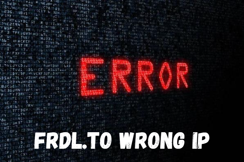 Understanding the “frdl.to Wrong IP” Issue: Causes, Solutions, and Insights
