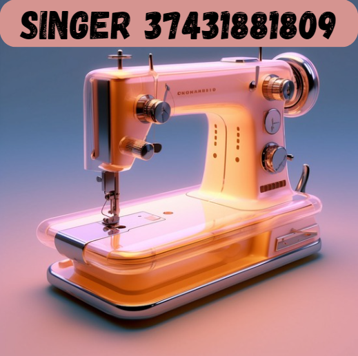 Singer 37431881809: The Ultimate Guide to This Versatile Sewing Machine