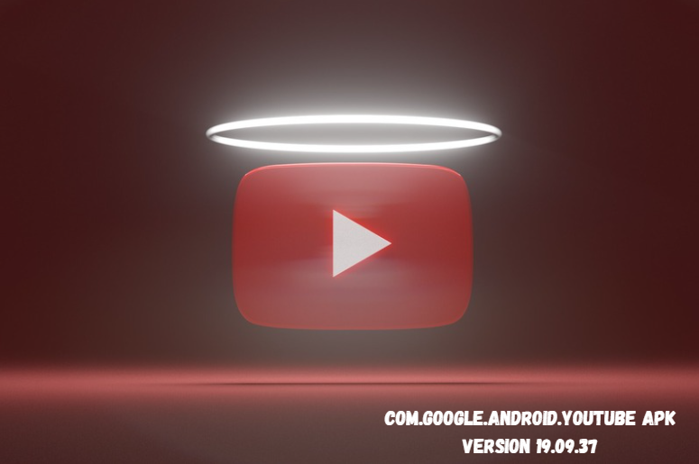 com.google.android.youtube apk version 19.09.37